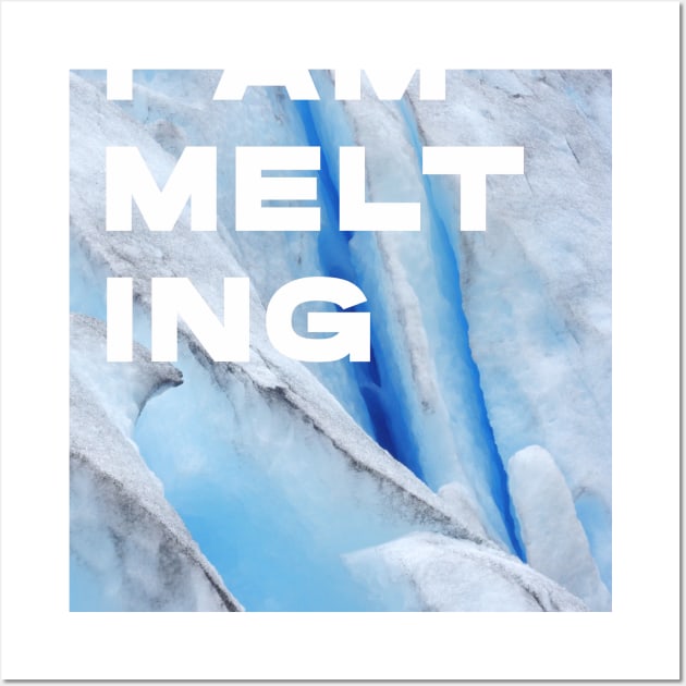 I am melting Wall Art by GiuliaM